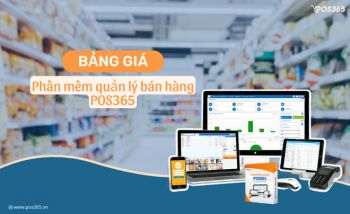 So sánh giá phần mềm quản lý bán hàng POS365 chi tiết nhất