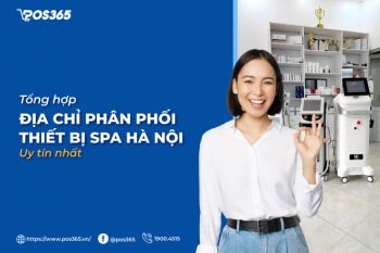 Tổng hợp 10 địa chỉ phân phối thiết bị spa hà nội uy tín nhất