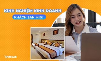 Chia sẻ kinh nghiệm kinh doanh khách sạn mini "1 vốn 4 lời"