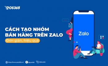 Cách tạo nhóm bán hàng trên zalo đơn giản, hiệu quả