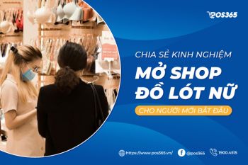 Chia sẻ kinh nghiệm mở shop đồ lót nữ cho người mới bắt đầu