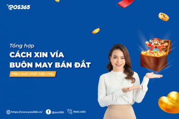 Bật mí 7 cách xin vía buôn may bán đắt hiệu quả nhất hiện nay