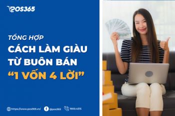 Top 15 cách làm giàu từ buôn bán “1 vốn 4 lời”