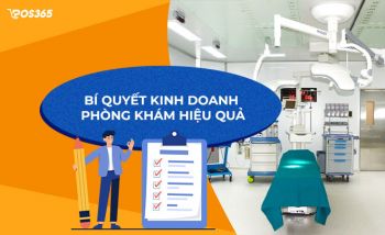 Bí quyết kinh doanh phòng khám hiệu quả 2024 cho người mới