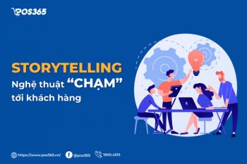 Storytelling - Nghệ thuật “chạm” tới khách hàng