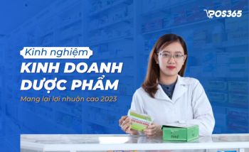 Kinh nghiệm kinh doanh dược phẩm mang lại lợi nhuận cao 2024