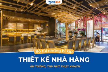 Bỏ túi những bí kíp thiết kế nhà hàng ấn tượng, thu hút thực khách