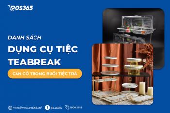 Danh sách dụng cụ tiệc teabreak cần có trong buổi tiệc trà