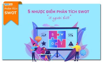 5 nhược điểm “ít ai biết” khi phân tích SWOT