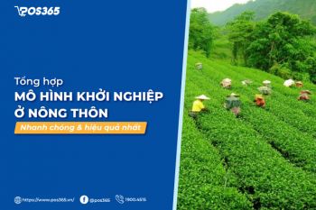 Top 7 mô hình khởi nghiệp ở nông thôn nhanh chóng & hiệu quả nhất