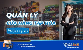 Cách quản lý cửa hàng tạp hóa hiệu quả cho chủ kinh doanh