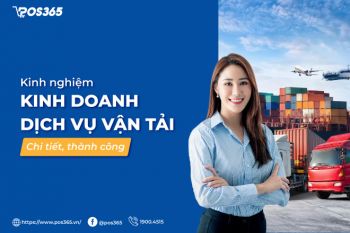 Kinh nghiệm kinh doanh dịch vụ vận tải chi tiết, thành công