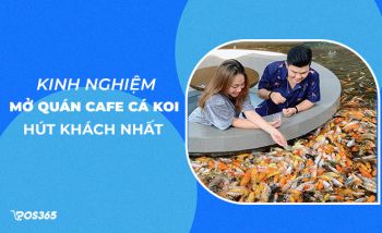 Kinh nghiệm mở quán cafe cá koi hút khách nhất 2024