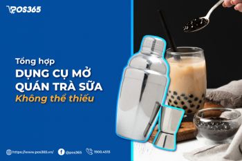 Tổng hợp 40+ dụng cụ mở quán trà sữa không thể thiếu