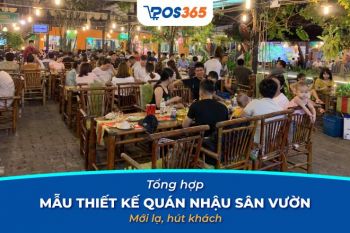 Top 5+ mẫu thiết kế quán nhậu sân vườn mới lạ, hút khách