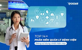 Top 14+ phần mềm quản lý bệnh viện đáng sử dụng nhất hiện nay