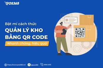 Bật mí cách thức quản lý kho bằng QR code nhanh chóng, hiệu quả