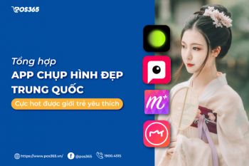 TOP 10 app chụp hình đẹp Trung Quốc cực HOT được giới trẻ yêu thích