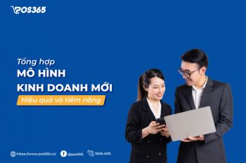 Top 15+ mô hình kinh doanh mới hiệu quả và tiềm năng năm 2024