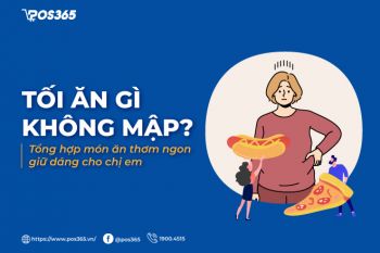 Tối ăn gì không mập? 12 món ăn thơm ngon giữ dáng chị em không thể bỏ qua