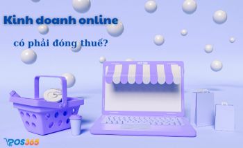 Kinh doanh online có phải đóng thuế? Các loại thuế cần phải biết