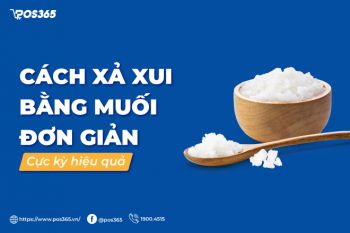 Hướng dẫn cách xả xui bằng muối đơn giản, cực kỳ hiệu quả