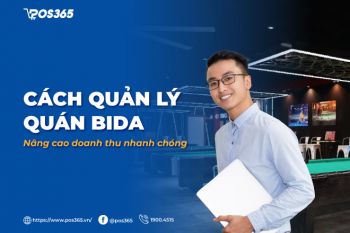 Cách quản lý quán bida nâng cao doanh thu nhanh chóng