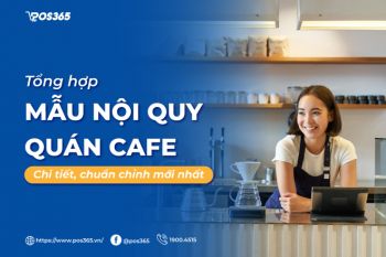 Tổng hợp mẫu nội quy quán cafe chi tiết, chuẩn chỉnh mới nhất