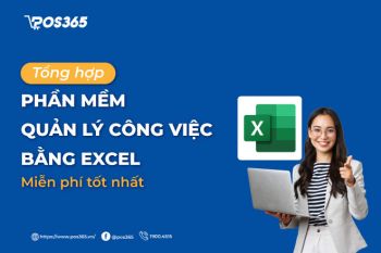 Top 7 phần mềm quản lý công việc bằng excel miễn phí tốt nhất