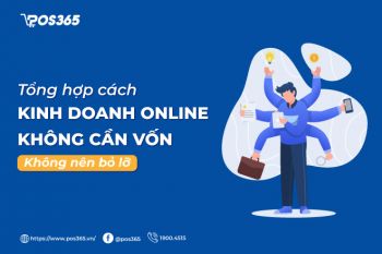 11+ cách kinh doanh online không cần vốn không nên bỏ lỡ