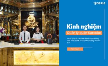 Cách quản lý quán Karaoke hiệu quả không lo thất thoát