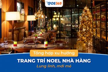 Top 7 xu hướng trang trí noel nhà hàng lung linh, mới mẻ 2024