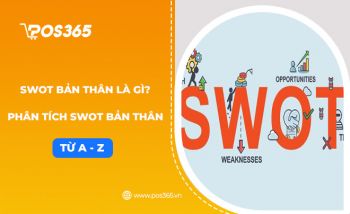 SWOT bản thân là gì? Cách phân tích SWOT bản thân từ A – Z