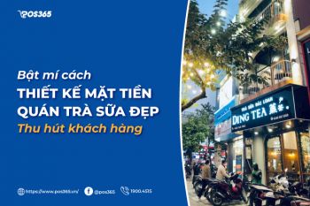 Bật mí cách thiết kế mặt tiền quán trà sữa đẹp thu hút khách hàng