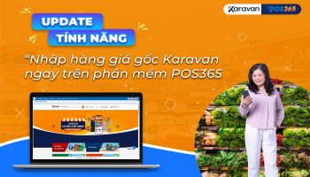 [Update tính năng mới] Nhập hàng giá gốc Karavan trên POS365