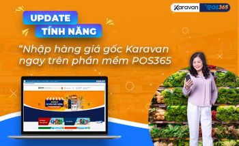 [Update tính năng mới] Nhập hàng giá gốc Karavan trên POS365