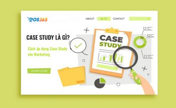 Case study là gì? Cách áp dụng Case Study trong Marketing