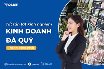 Tất tần tật những kinh nghiệm kinh doanh đá quý thành công nhất