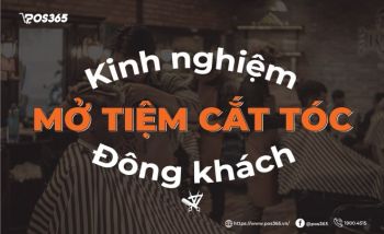 Kinh nghiệm mở tiệm cắt tóc đông khách cho người mới bắt đầu