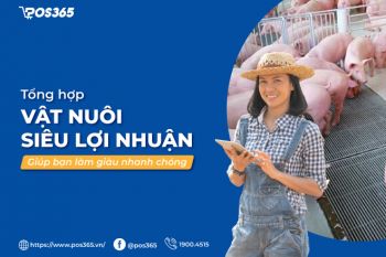 Top 15+ vật nuôi siêu lợi nhuận giúp bạn làm giàu nhanh chóng