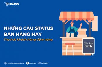 Mách bạn TOP những câu status bán hàng hay thu hút khách hàng tiềm năng