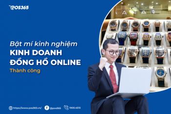 Bật mí kinh nghiệm kinh doanh đồng hồ online thành công