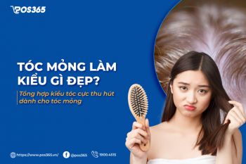 Tóc mỏng làm kiểu gì đẹp? Bật mí 15 kiểu tóc cực thu hút dành cho tóc mỏng